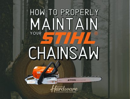 How to Properly Maintain your STIHL Chainsaw - Gilford Hardware & Outdoor Power Equipment