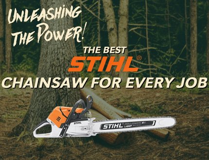 Unleashing the Power: The Best Stihl Chainsaw for Every Job - Gilford Hardware & Outdoor Power Equipment