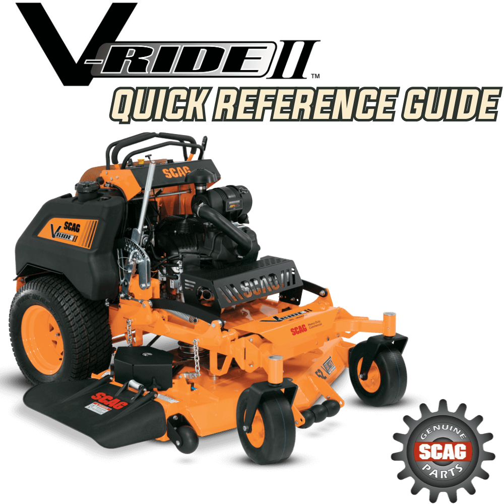 SCAG V Ride II Quick Reference Guide Gilford Hardware Gilford Hardware Outdoor Power Equipment