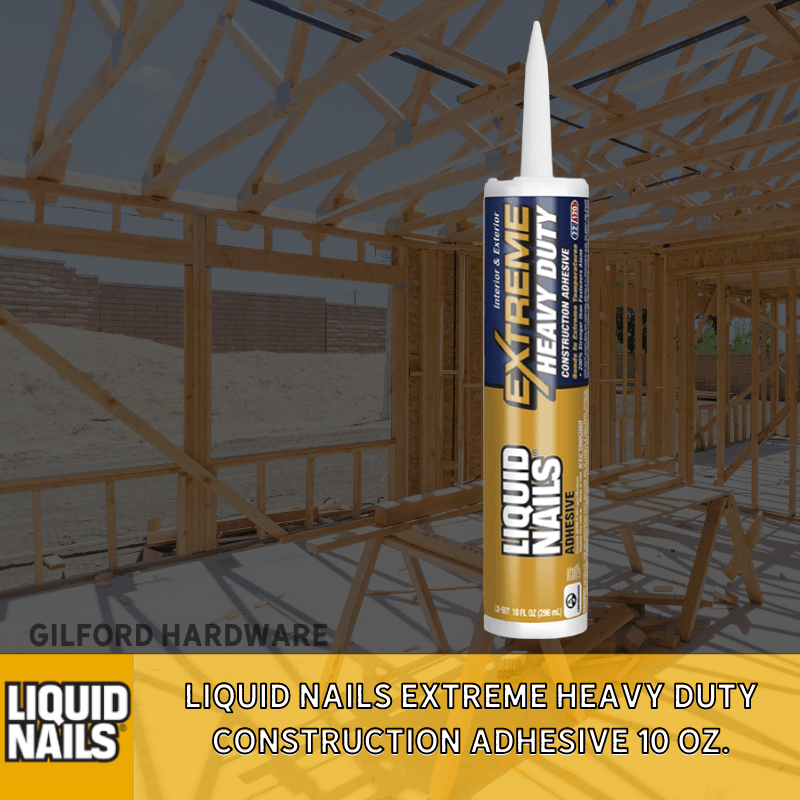 Liquid Nails Extreme Heavy Duty Construction Adhesive 10 oz. | Gilford Hardware